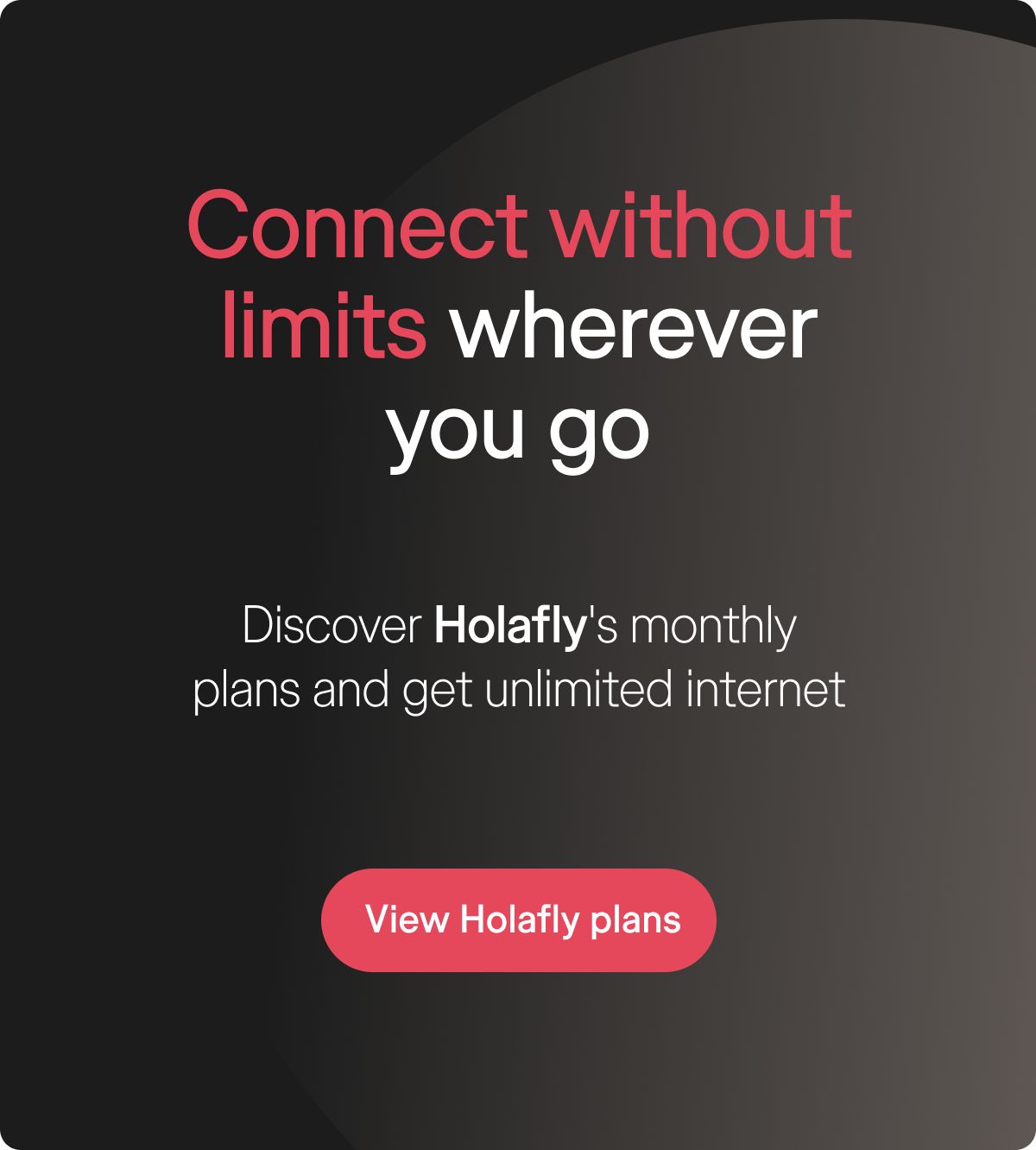 Connect without limits wherever you go